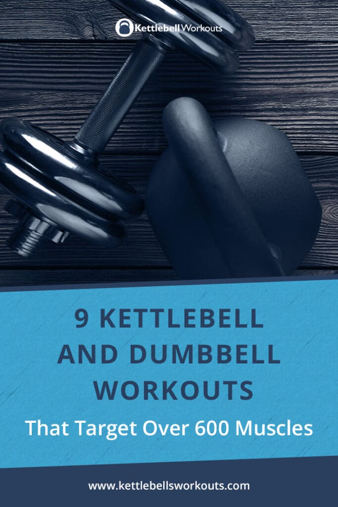 9 Kettlebell and Dumbbell Workouts That Target Over 600 Muscles