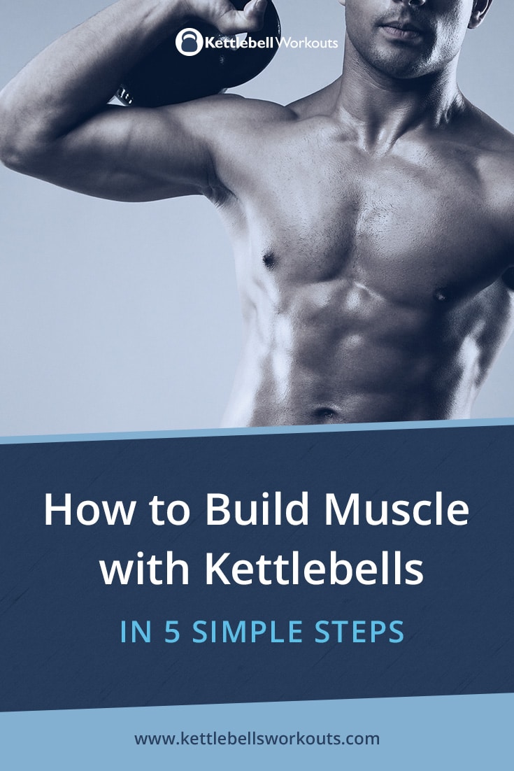 How to Build Muscle with Kettlebells in 5 Simple Steps