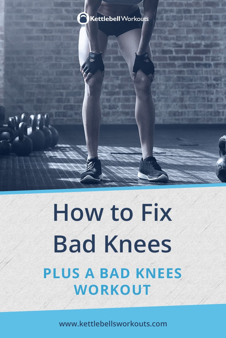 How to Fix Bad Knees Plus a Bad Knees Workout