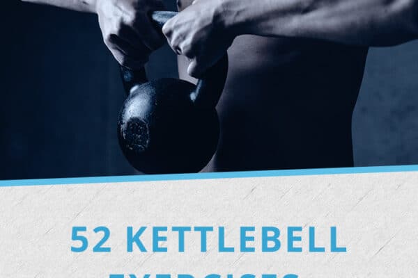 52 Kettlebell Exercises To Try Right Now