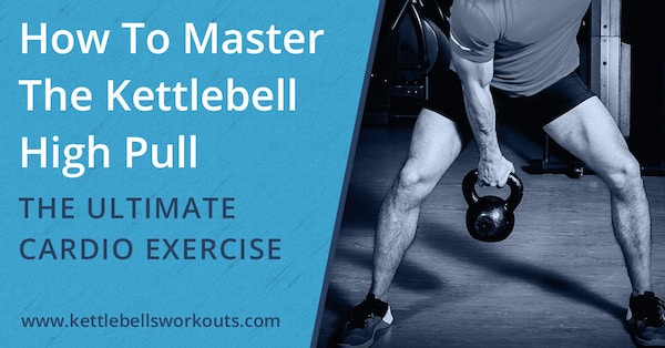 4 Kettlebell Complex Workouts for those Short on Time