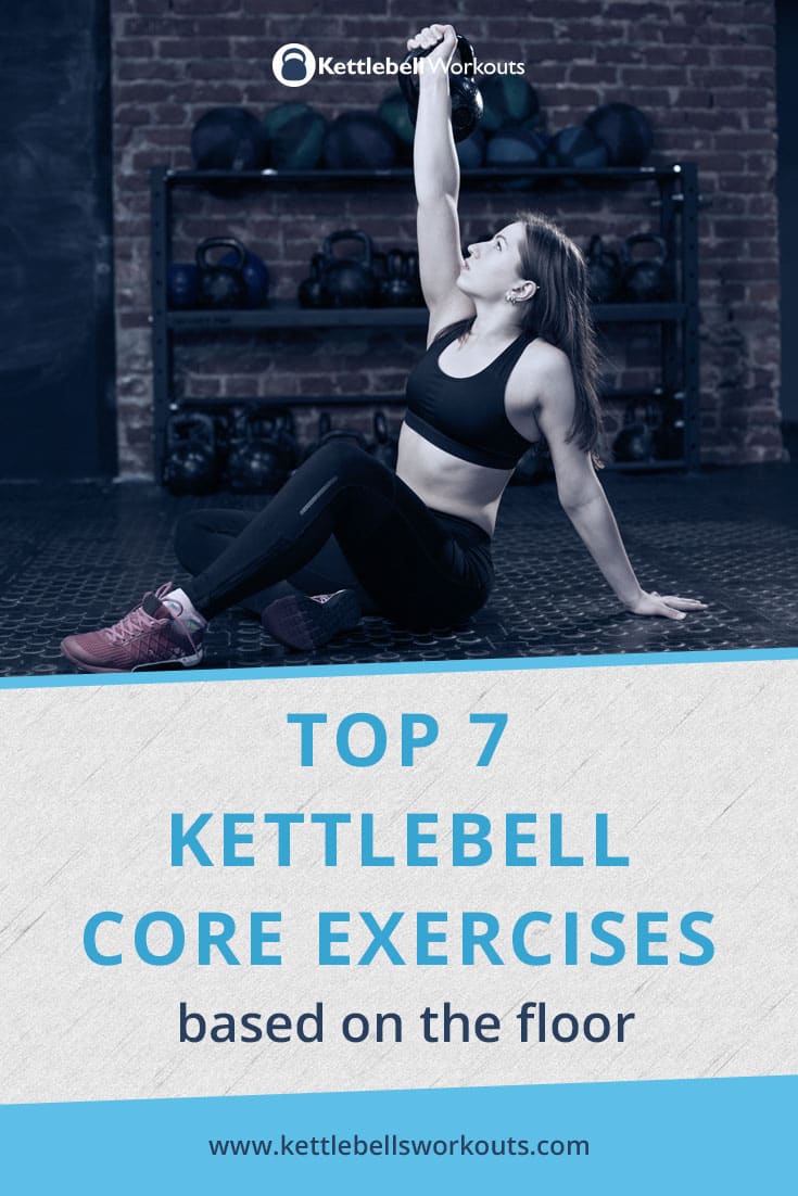 Top 7 Floor Based Kettlebell Core Exercises with Videos