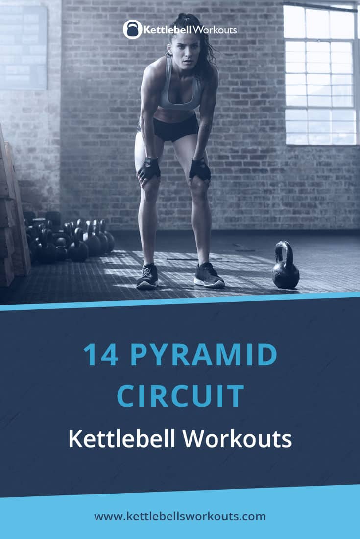 14 Pyramid Circuit Kettlebell Workouts to Supercharge Training